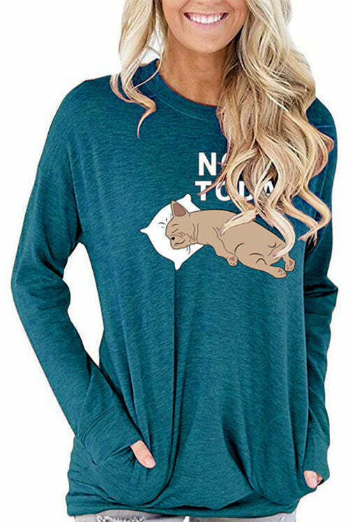 NOT TODAY Letter Print Loose Long Sleeves